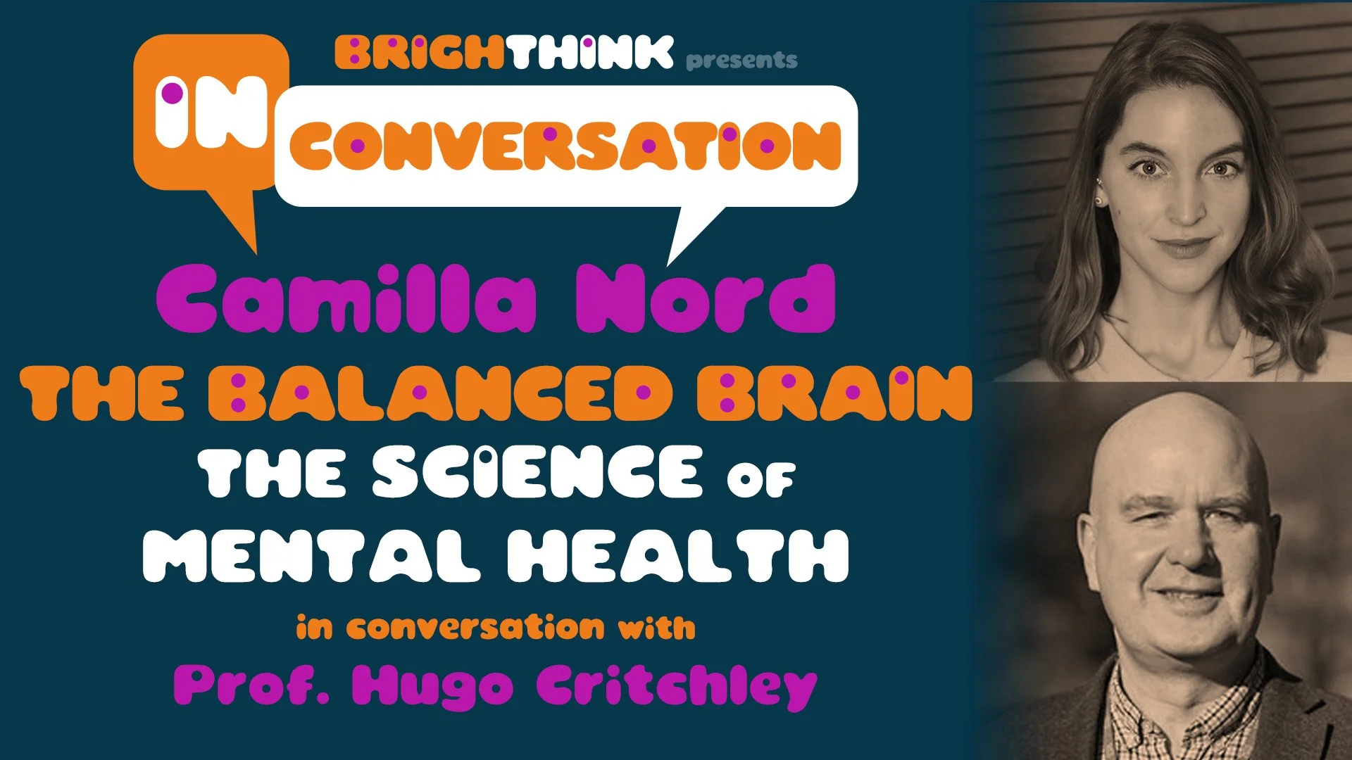 THE BALANCED BRAIN with Camilla Nord and Prof. Hugo Critchley