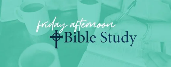 Friday Afternoon Bible Study