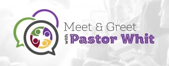 Meet &amp; Greet Opportunities with Pastor Whit