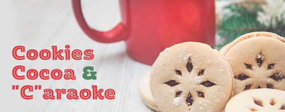 Cookies, Cocoa, "C"araoke