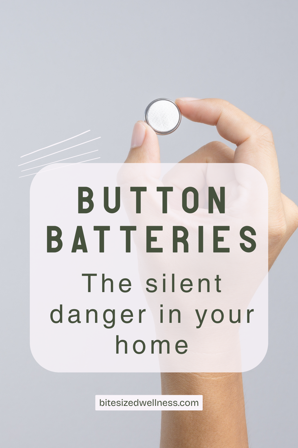 Button batteries and how they are dangerous for babies and children.