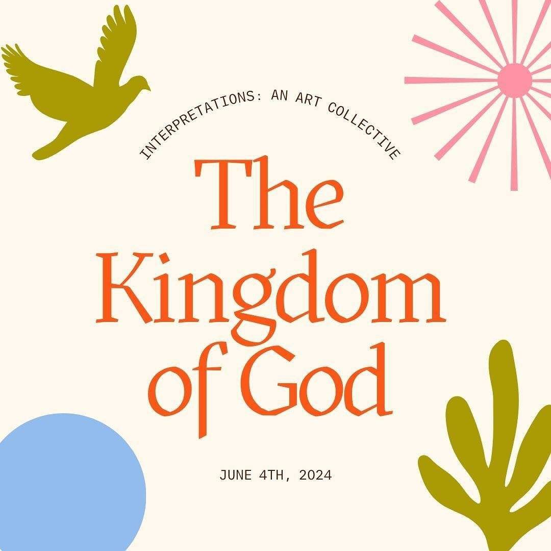 The new Interpretations group will meet on June 4th at 7pm working through the theme of The Kingdom of God. We are excited to see what you all are creating and willing to share with our group. This is an open group, meaning that yes, you are invited.