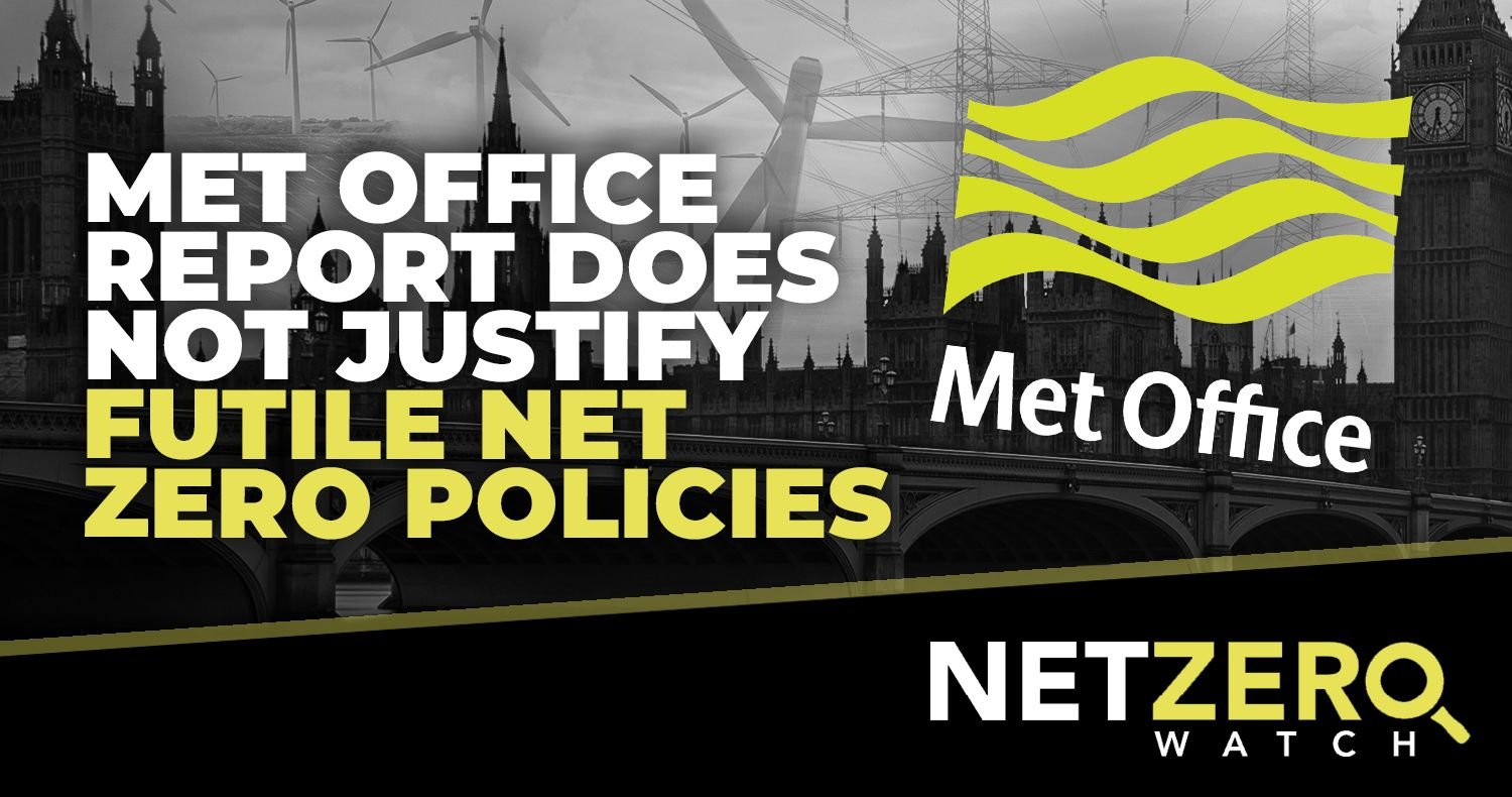Met Office report does not justify futile Net Zero policies
