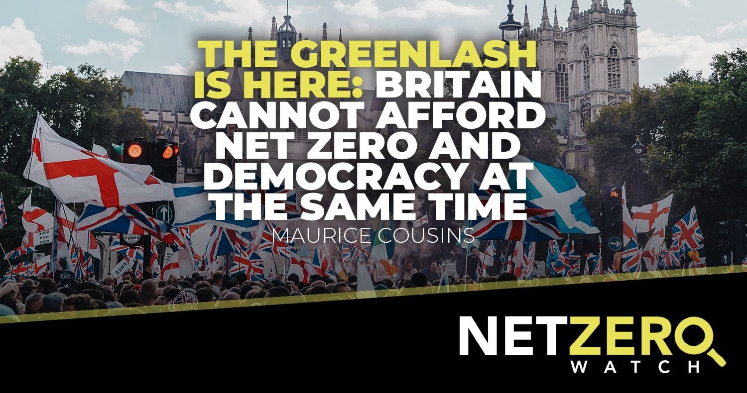The greenlash is here: Britain cannot afford Net Zero and democracy at the same time