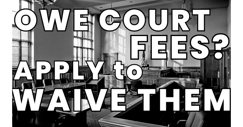Owe Court Fees - Waive Them - Courtroom.png