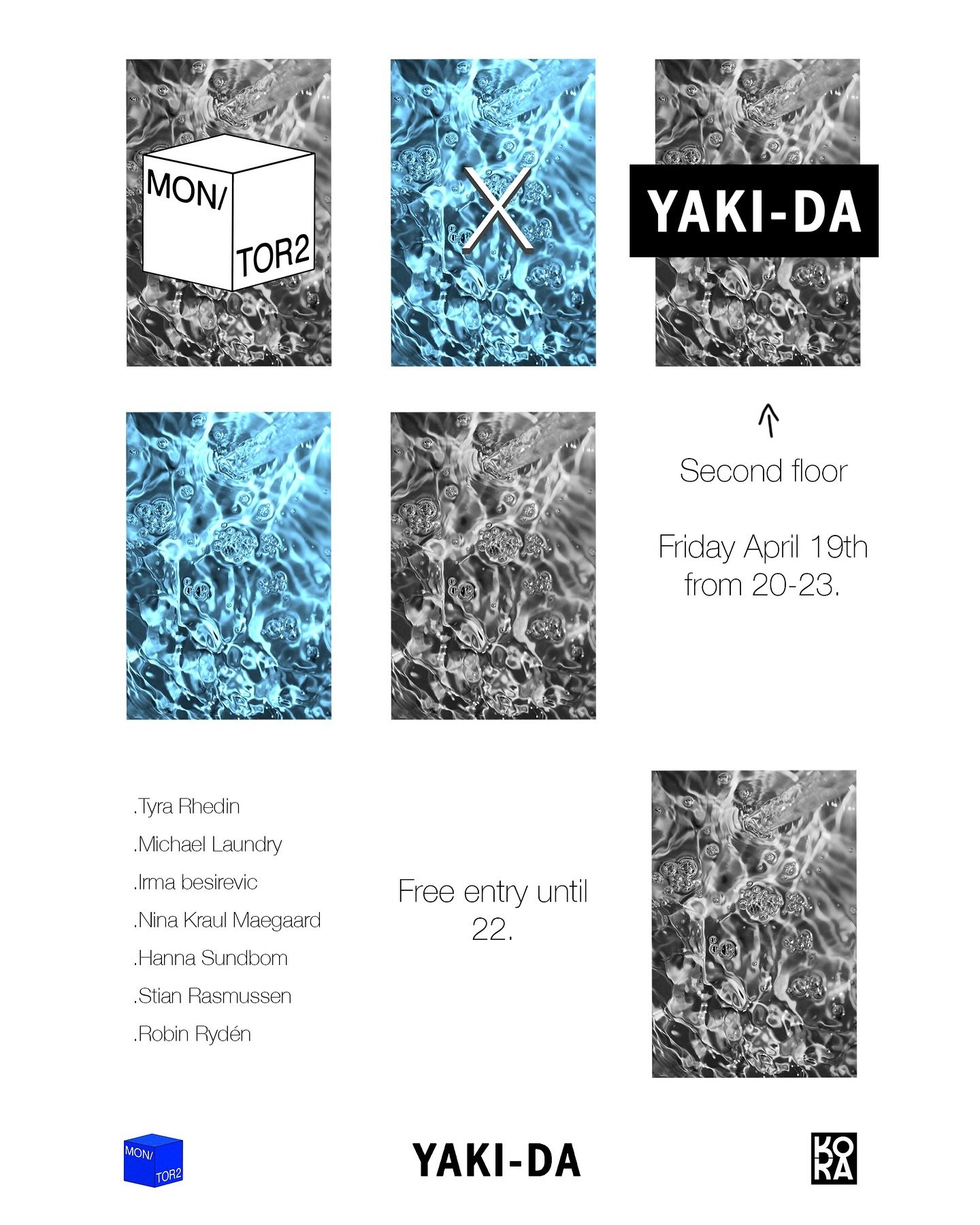 Drip, drip, drip.

The blue room in Yaki-Da is becoming  WET LIQUID FLUID  on Friday, April 19th, and we are asking you to flow with the stream, as it might lead you to the OCEAN.

Come join us for the Gallery group x YAKI-DA EXHIBITION !!!
Bring you