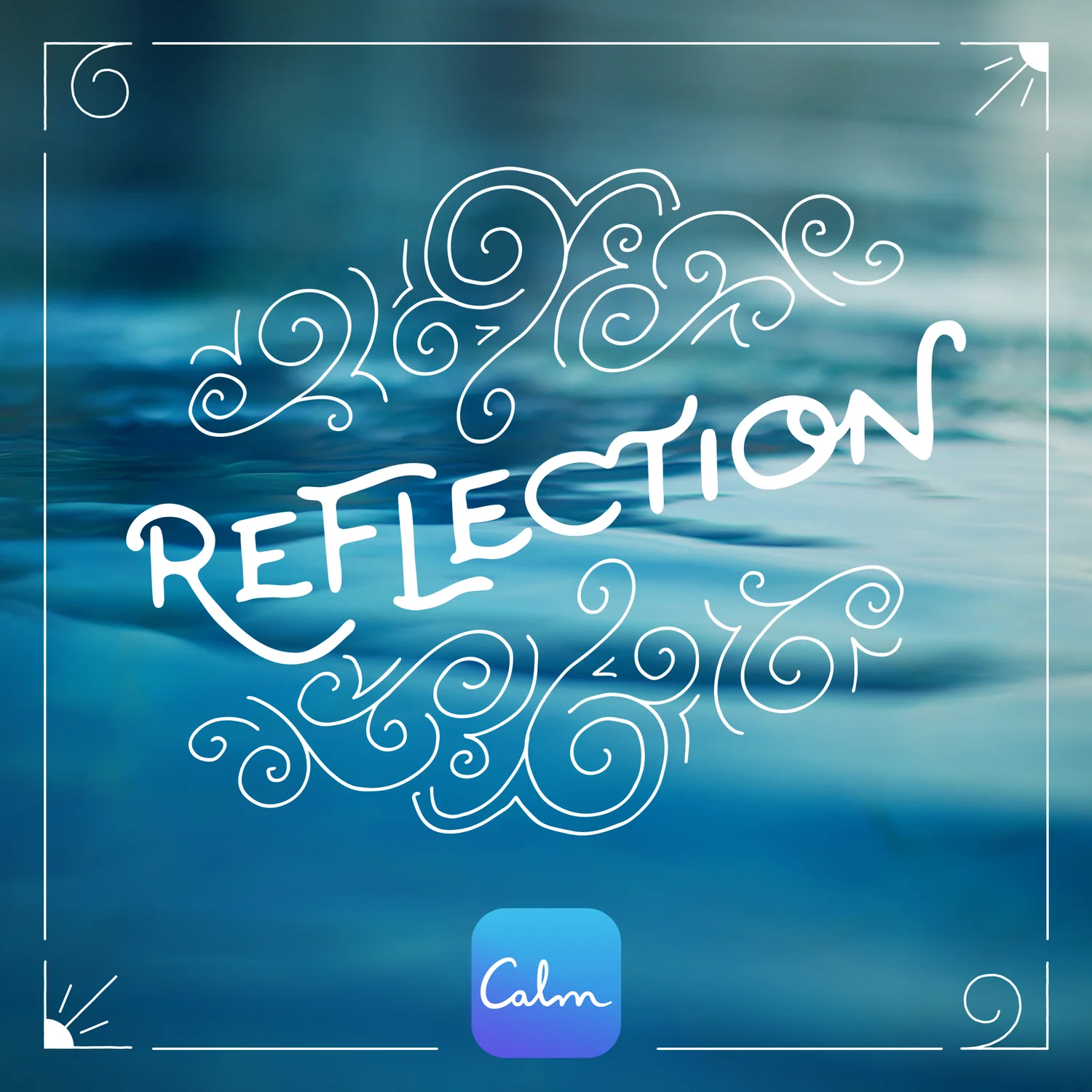 REFLECTION — Calm Blog