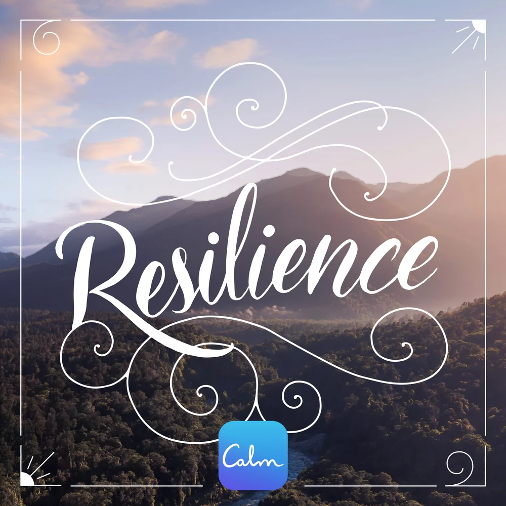 RESILIENCE — Calm Blog