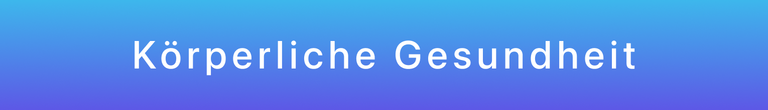 Koerperliche Gesundheit