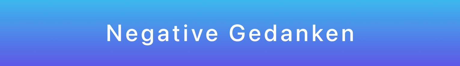 Negative Gedanken