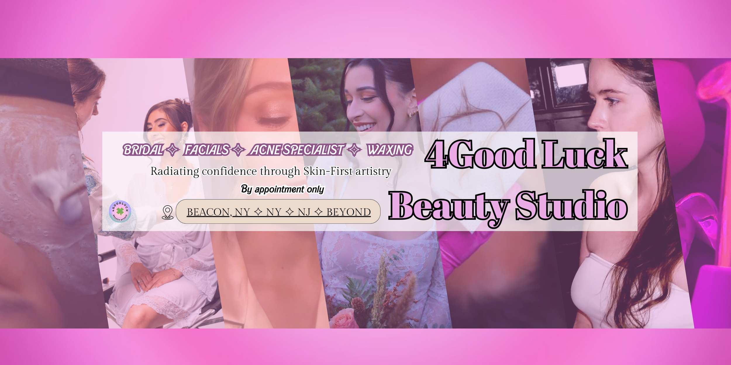 Promotional banner for 4GoodLuck Beauty Studio, showing images of women receiving beauty treatments, with services listed as bridal, facials, acne specialist, and waxing, and mentioning appointment-only services in Beacon, NY, NY, NJ, and beyond, with pink and purple background colors.