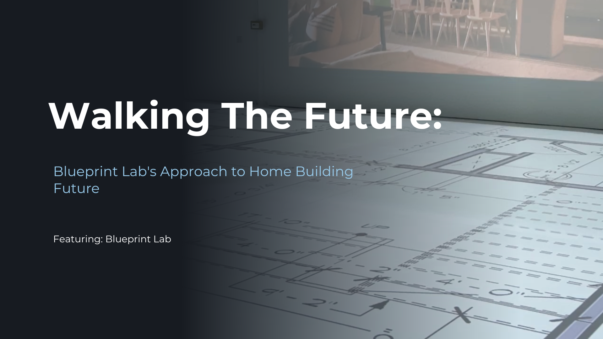 Walking the Future: Blueprint Lab's Approach to Home Building