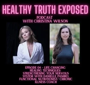 Healthy Truth Exposed: Episode 04 - LIFE CHANGING HEALING TECHNIQUES: Strengthening your nervous system with Danielle Pashko