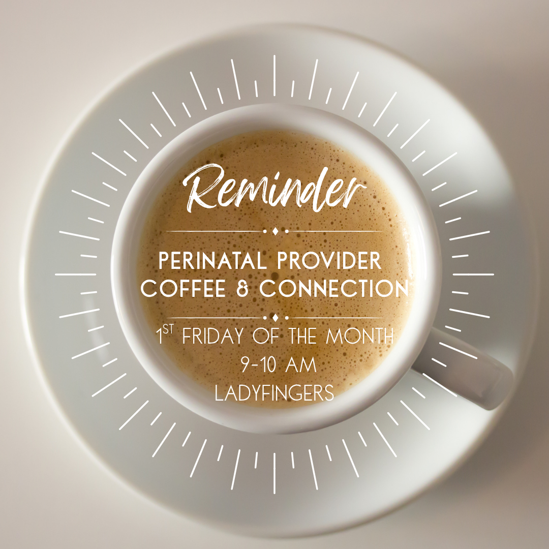 Perinatal Provider Coffee &amp; Connection Monthly Meet Up