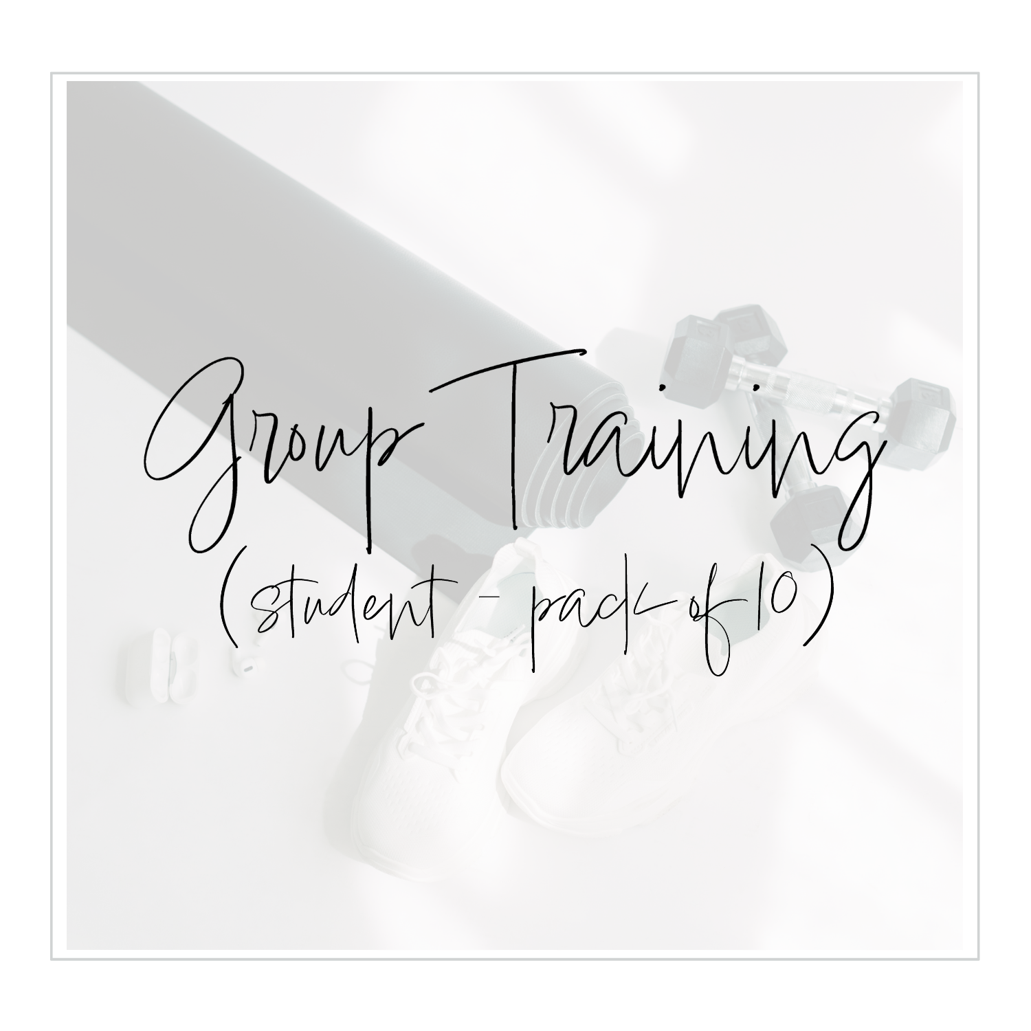 Students - Package of 10 Group Training Sessions