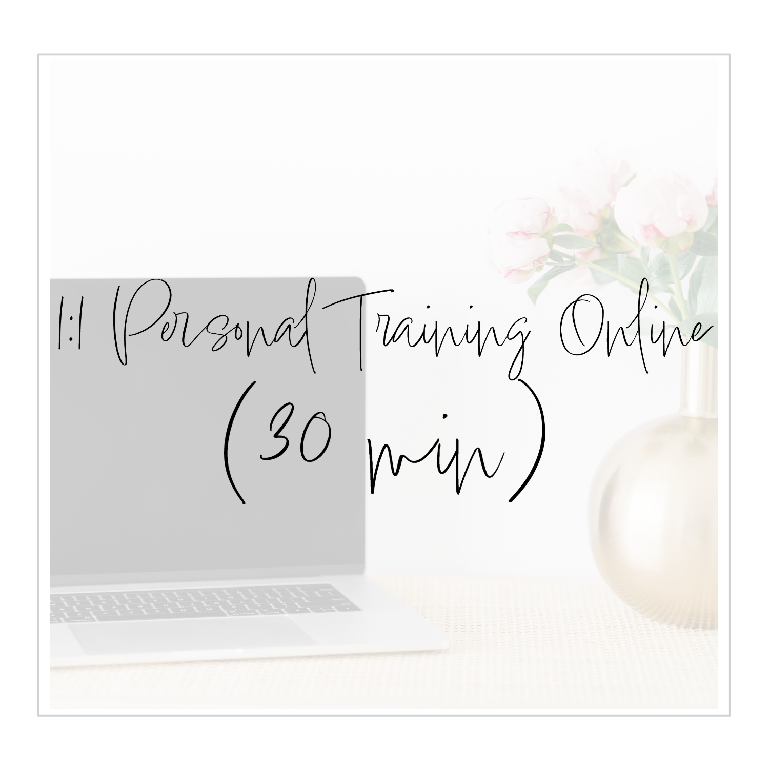 1:1 Personal Training Online Session