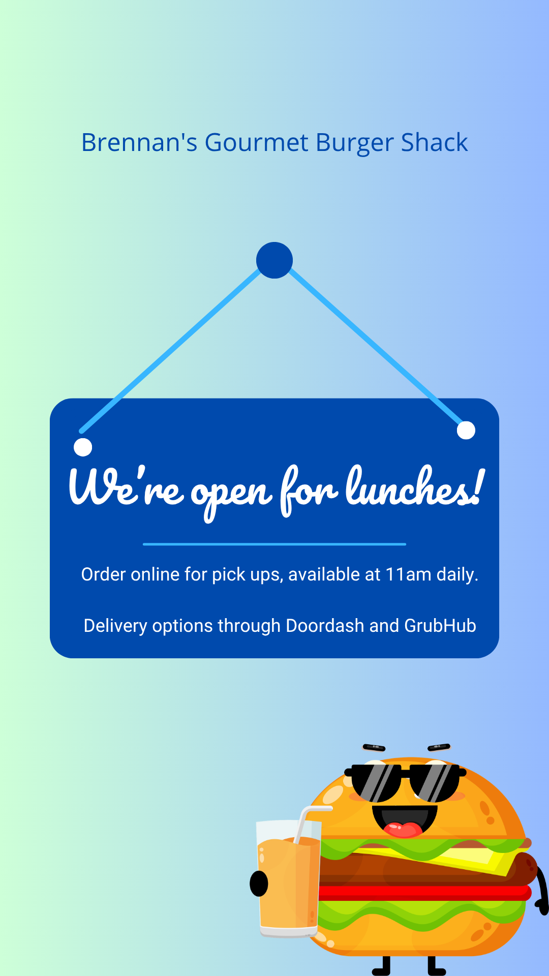 A colorful sign for Brennan's Gourmet Burger Shack, announcing they are open for lunches with online ordering for pick-up at 11am daily and delivery through DoorDash and GrubHub. The sign features an animated burger with sunglasses, smiling, holding a drink with a straw.
