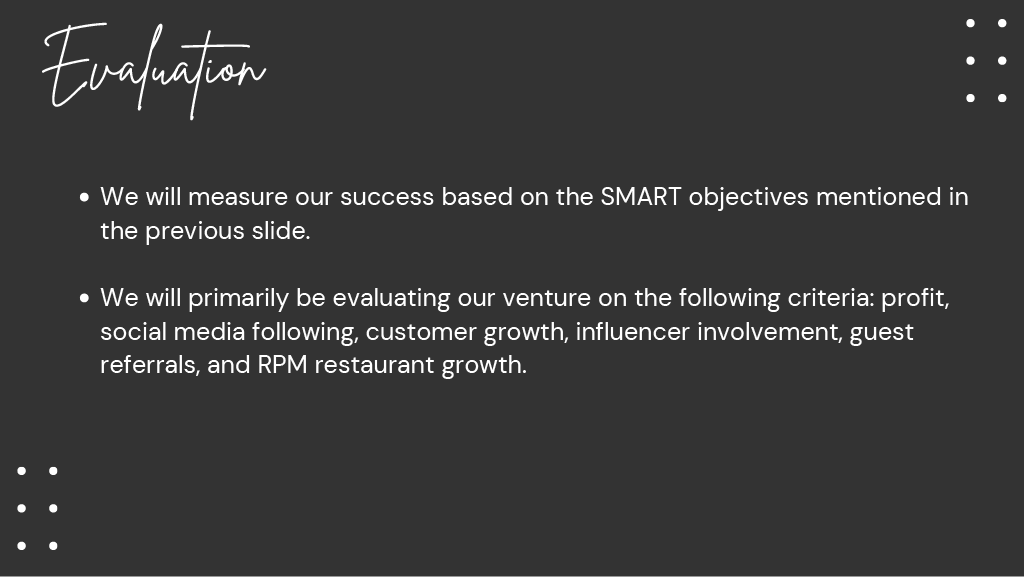 Slide titled 'Evaluation' with points on measuring success using SMART objectives from a previous slide. Focus criteria: profit, social media following, customer growth, influencer involvement, guest referrals, RPM restaurant growth. Black background