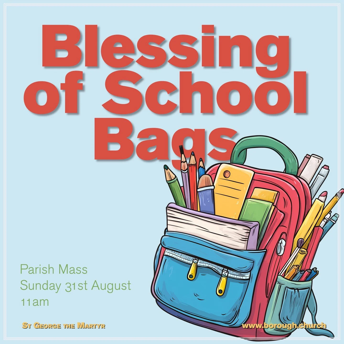 🎒 Blessing of School Bags

Sunday 31st August at 11am

As the new term begins, we&rsquo;ll bless the school bags (and the children, teachers, TA&rsquo;s and all who carry them!) during our Parish Mass. 

Bring your bag and we will pray for you and t