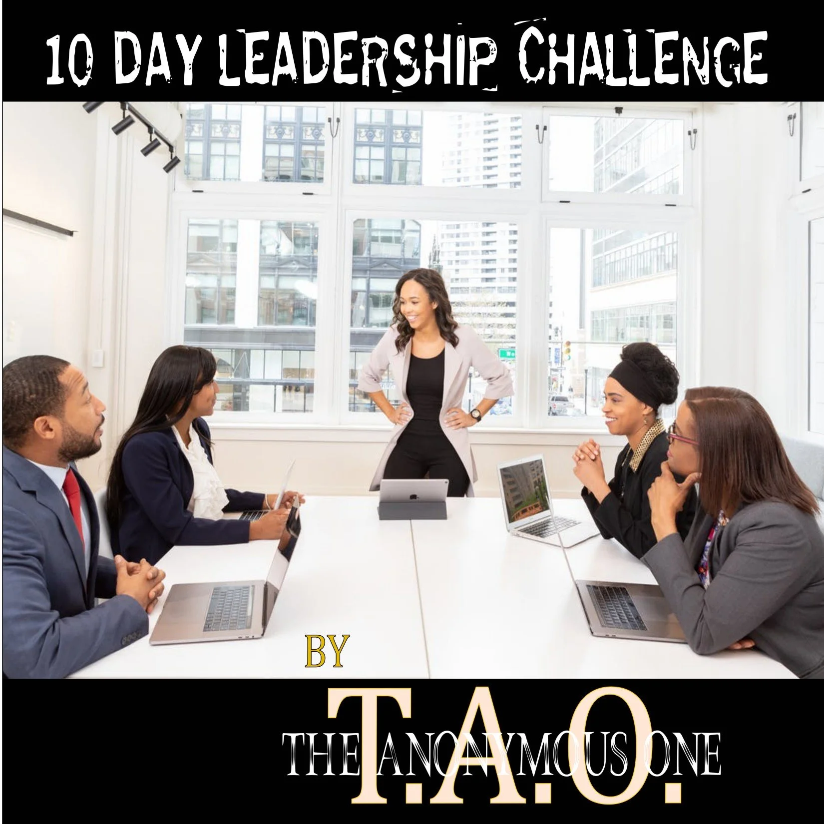 EBOOK --10 Day Leadership Challenge Bundle - T.A.O. The Anonymous One