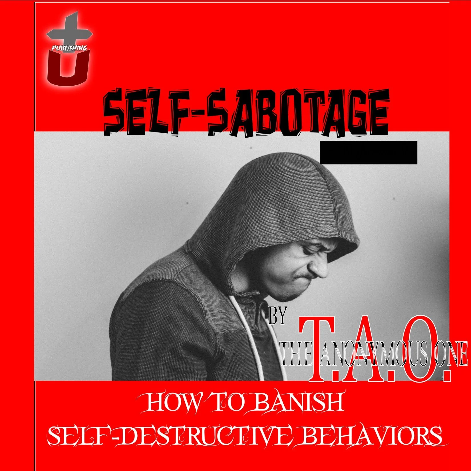 EBOOK --Self-Sabotage - T.A.O. The Anonymous One