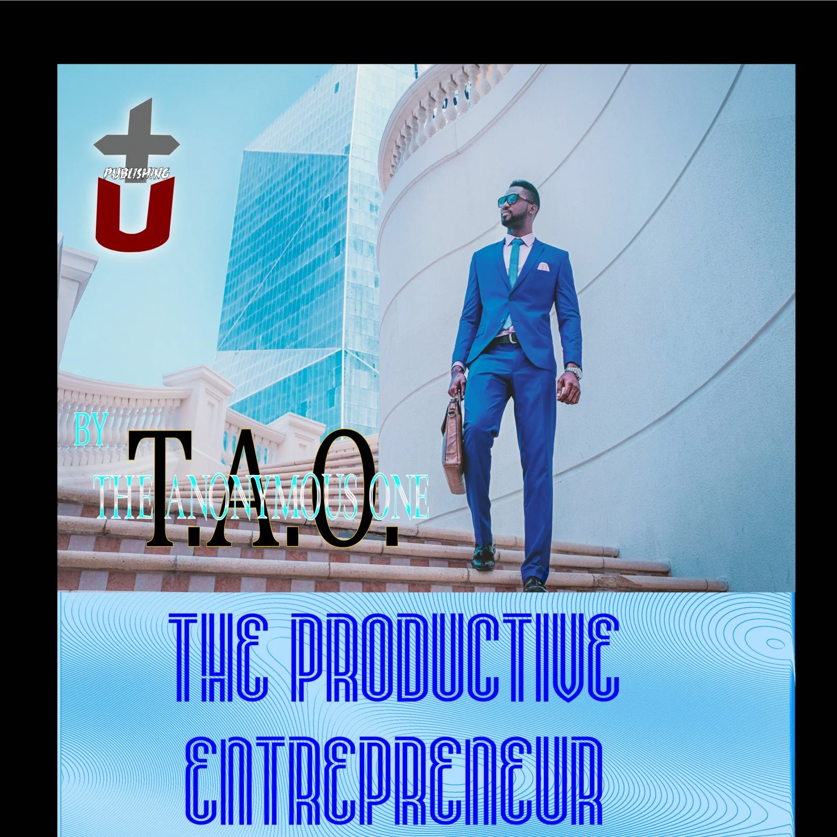 EBOOK -The Productive Entrepreneur - T.A.O. The Anonymous One