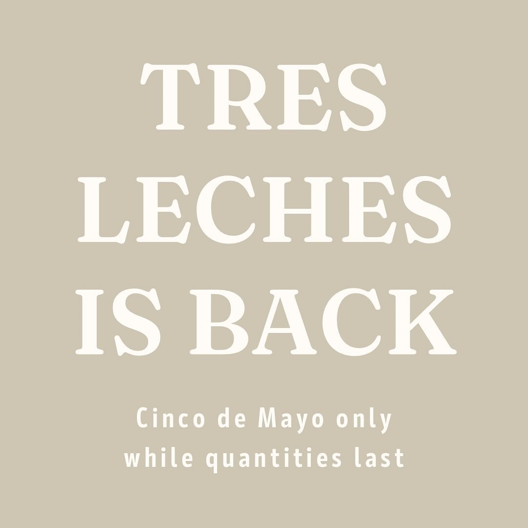 CINCO DE MAYO ONLY while quantities last! 
Back by popular demand, the tres leches will be available this Sunday ONLY!!!!