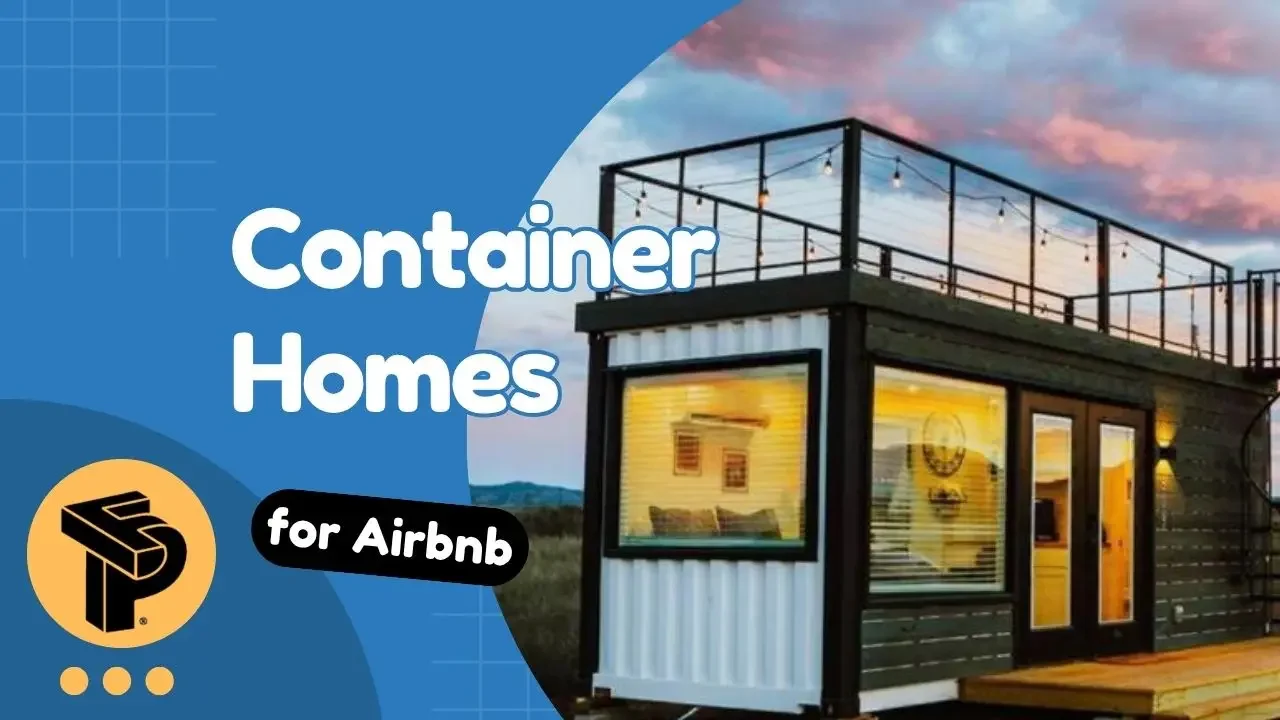Container Homes for Airbnb: A Modern Way to Create Unique Rental Stays