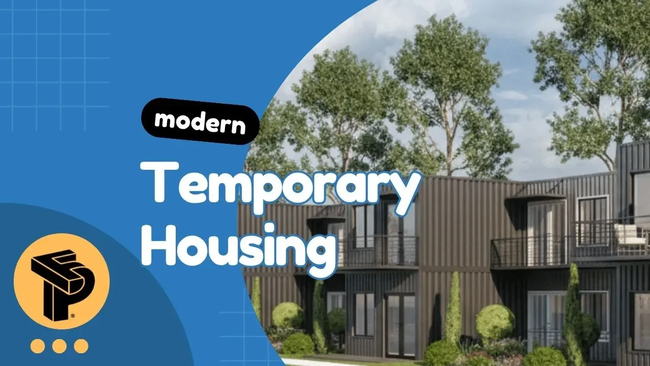 Why Modern Temporary Housing Looks Different Than Before