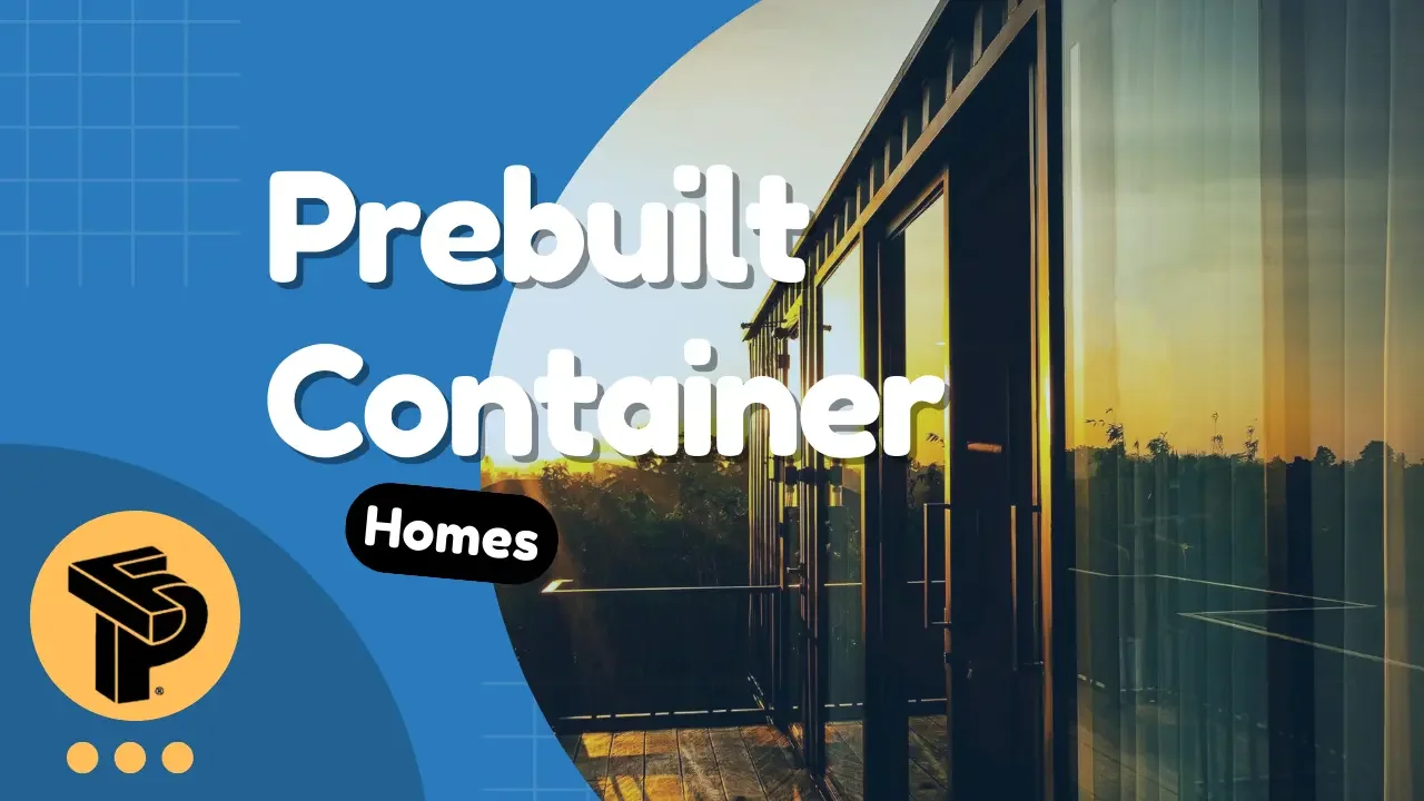Prebuilt Container Homes for Fast and Modern Living