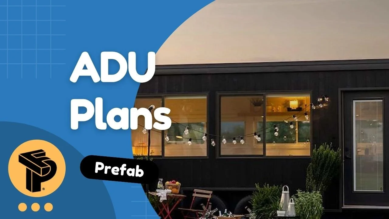 Prefab ADU Plans Explained Layouts, Costs, and Design Ideas