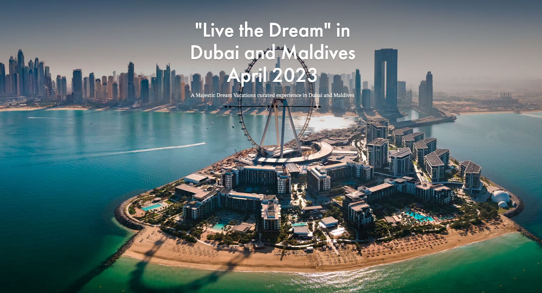 "Live the Dream" in Dubai and Maldives April 2023