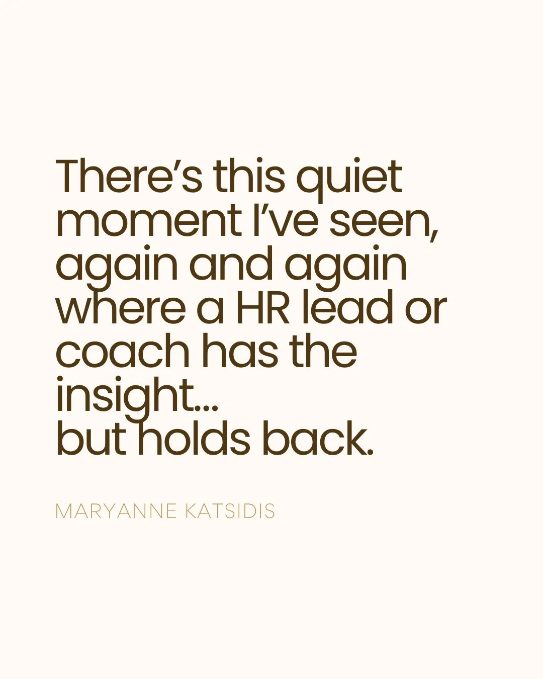 There’s this quiet moment I’ve seen, again and again, where an HR lead or coach has the insight… but holds back.
It's not that they don’t know what to do. They can feel the room isn’t ready. There's something about t