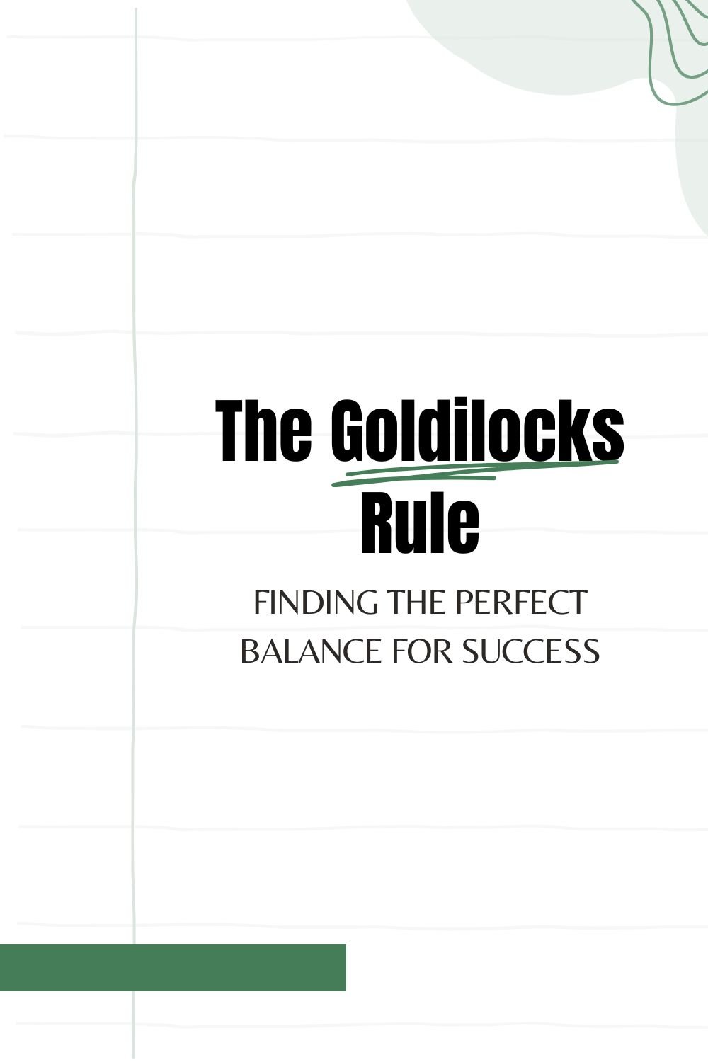 The Goldilocks Rule:  Finding Balance for Success