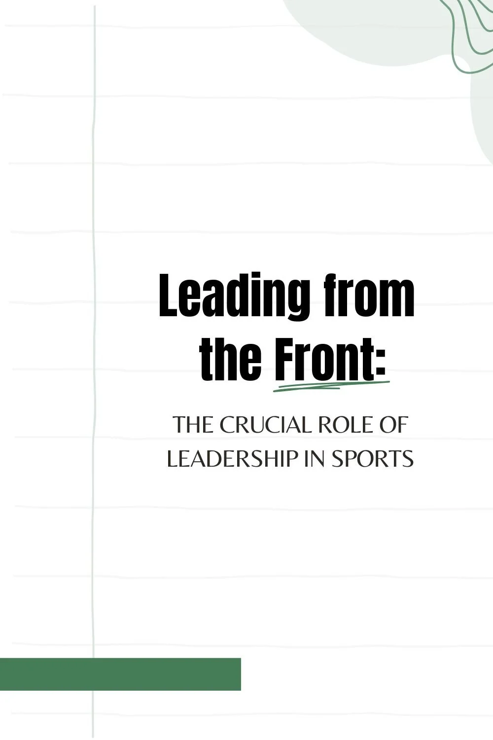 Leading from the Front: The Crucial Role of Leadership in Sports