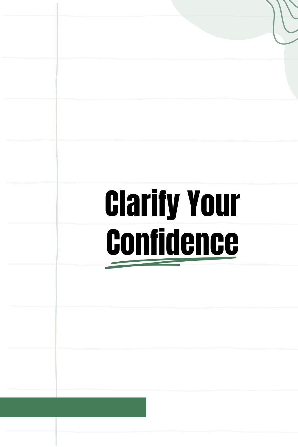 Clarify Your Confidence