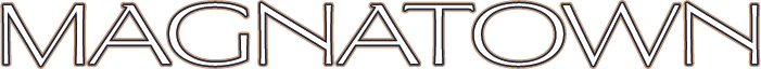 Texto en la imagen que dice 'MAGNATOWN' en letras grandes y estilizadas.