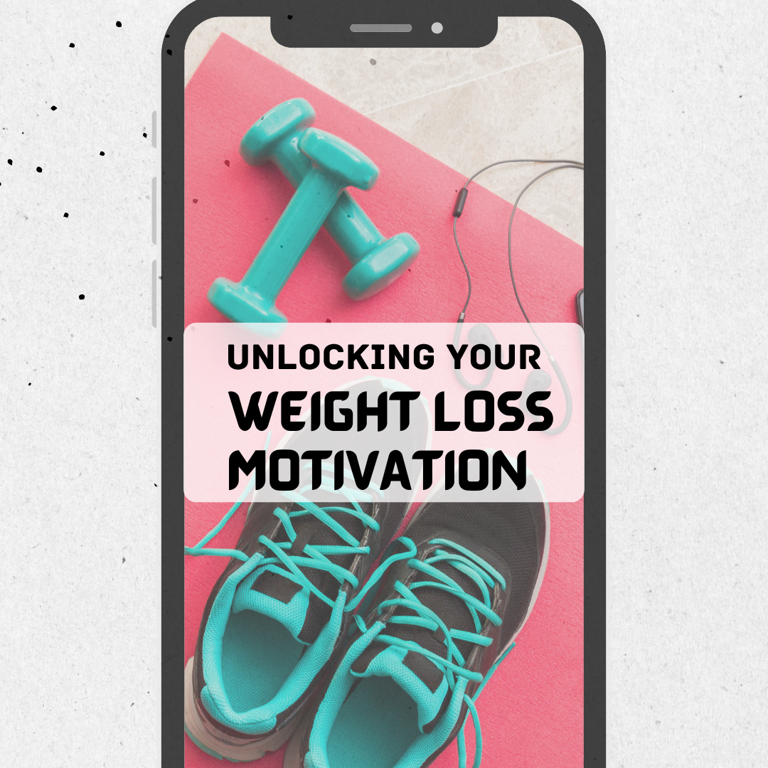 Unlocking Your Weight Loss Motivation: Your Blueprint to Jumpstart Weight Loss!