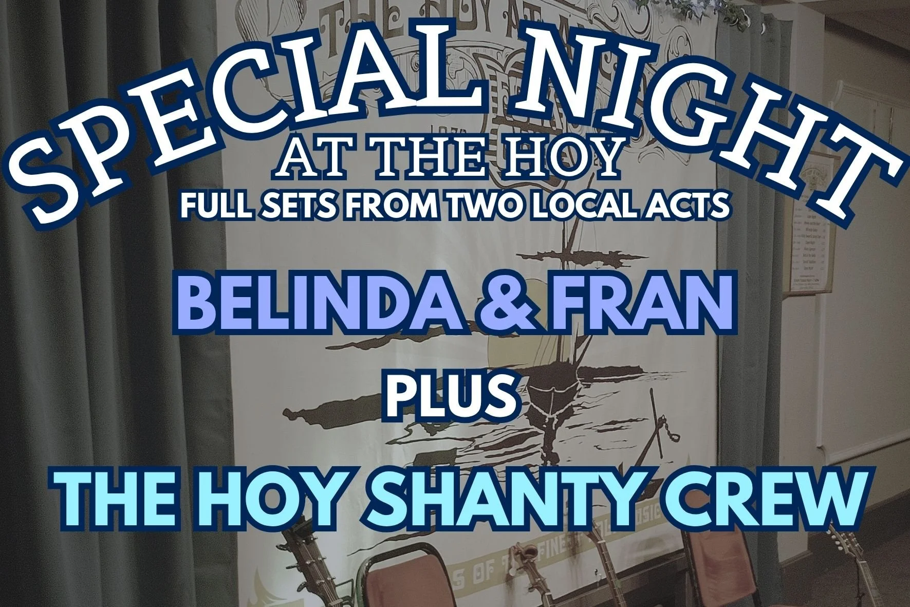 Special Night -&nbsp;Belinda &amp; Fran + The Hoy Shanty Crew