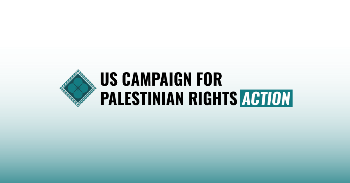US CAMPAIGN FOR PALESTINIAN RIGHTS ACTION