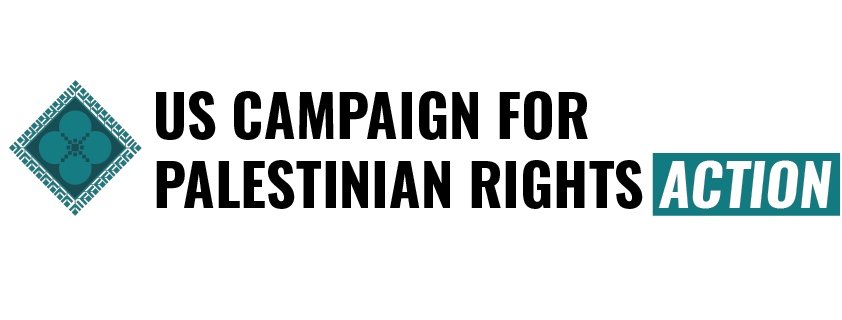 US CAMPAIGN FOR PALESTINIAN RIGHTS ACTION