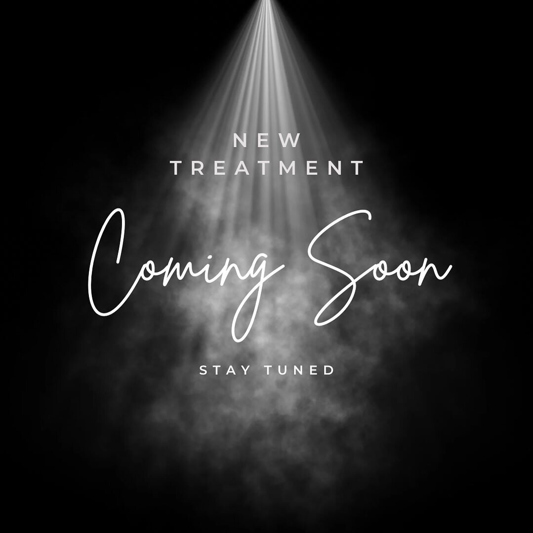 We&rsquo;re getting a new treatment at SKN!! Stay tuned for details.