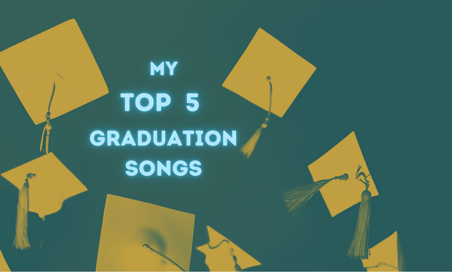 Dale’s Top 5 Graduation Songs