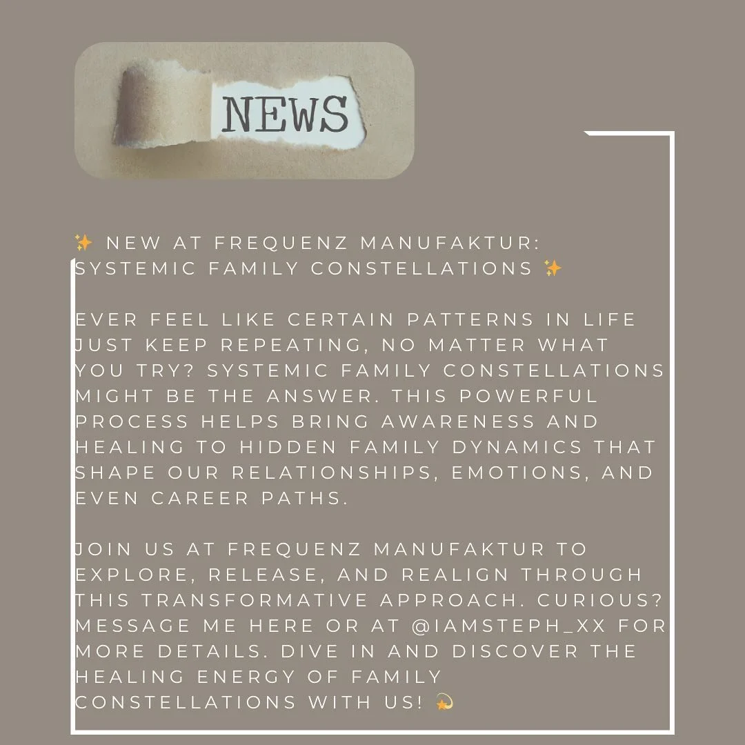 ✨ New at Frequenz Manufaktur: Systemic Family Constellations ✨

Ever feel like certain patterns in life just keep repeating, no matter what you try? Systemic Family Constellations might be the answer. This powerful process helps bring awareness and h
