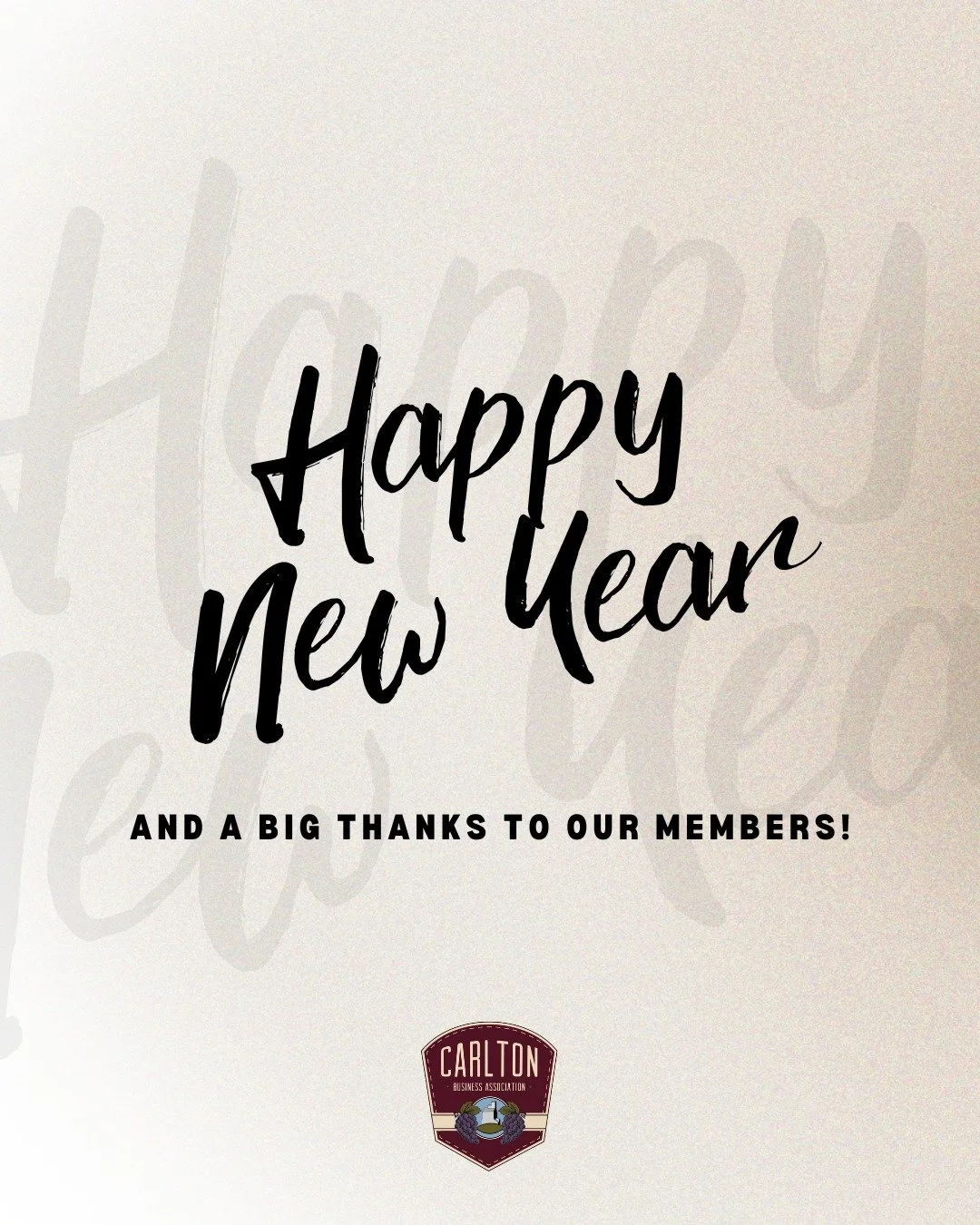 Happy New Year from the Carlton Business Association! We want to extend a special thank you to our members for your continued support this year, and to our community for showing up and supporting local businesses along the way. Thank you. Cheers to a