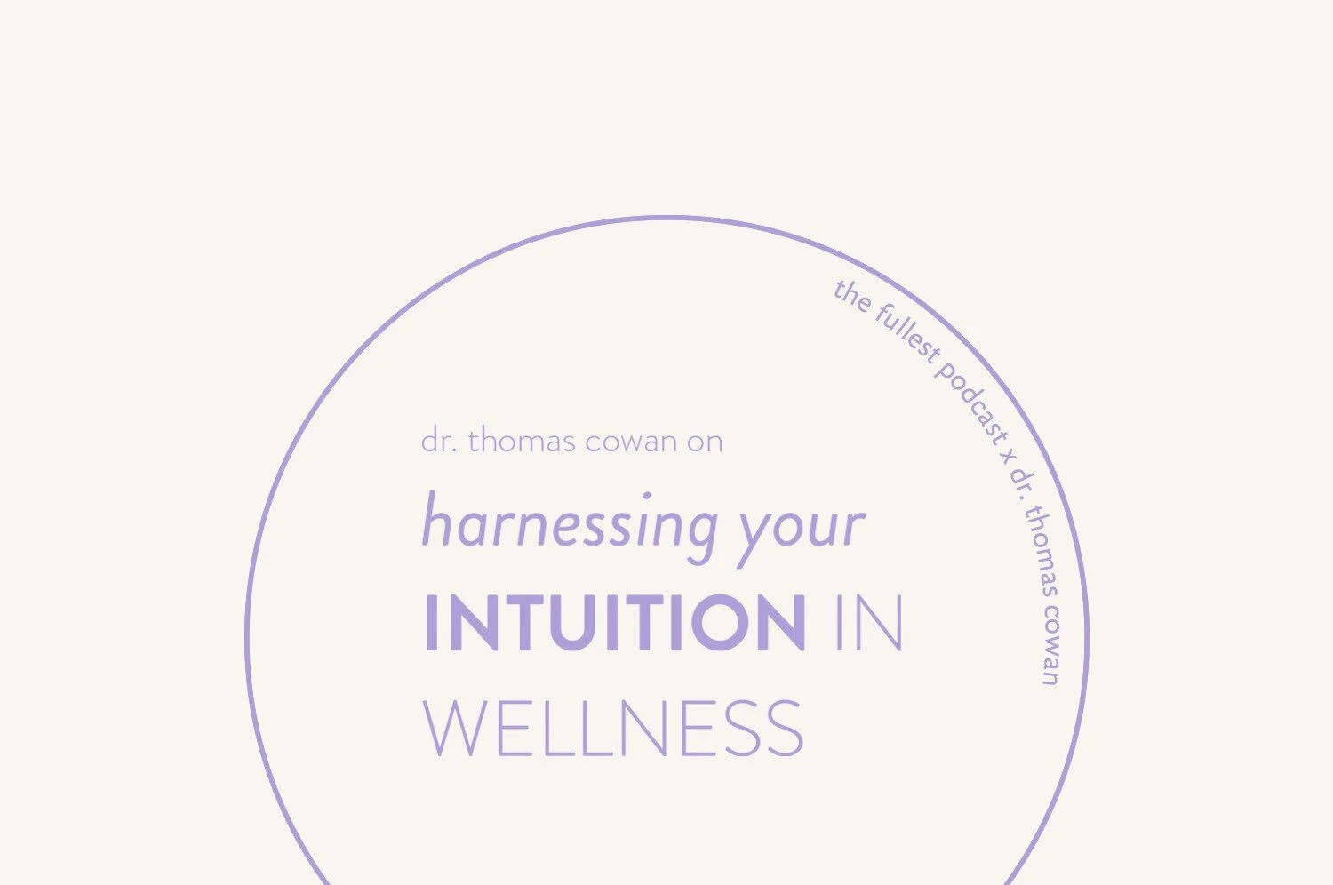 Dr. Thomas Cowan on Harnessing Your Intuition in Wellness