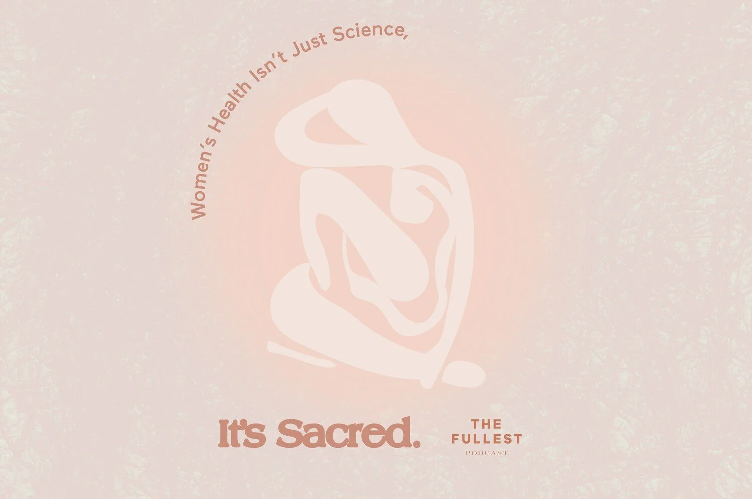 Women’s Health Isn’t Just Science, It’s Sacred