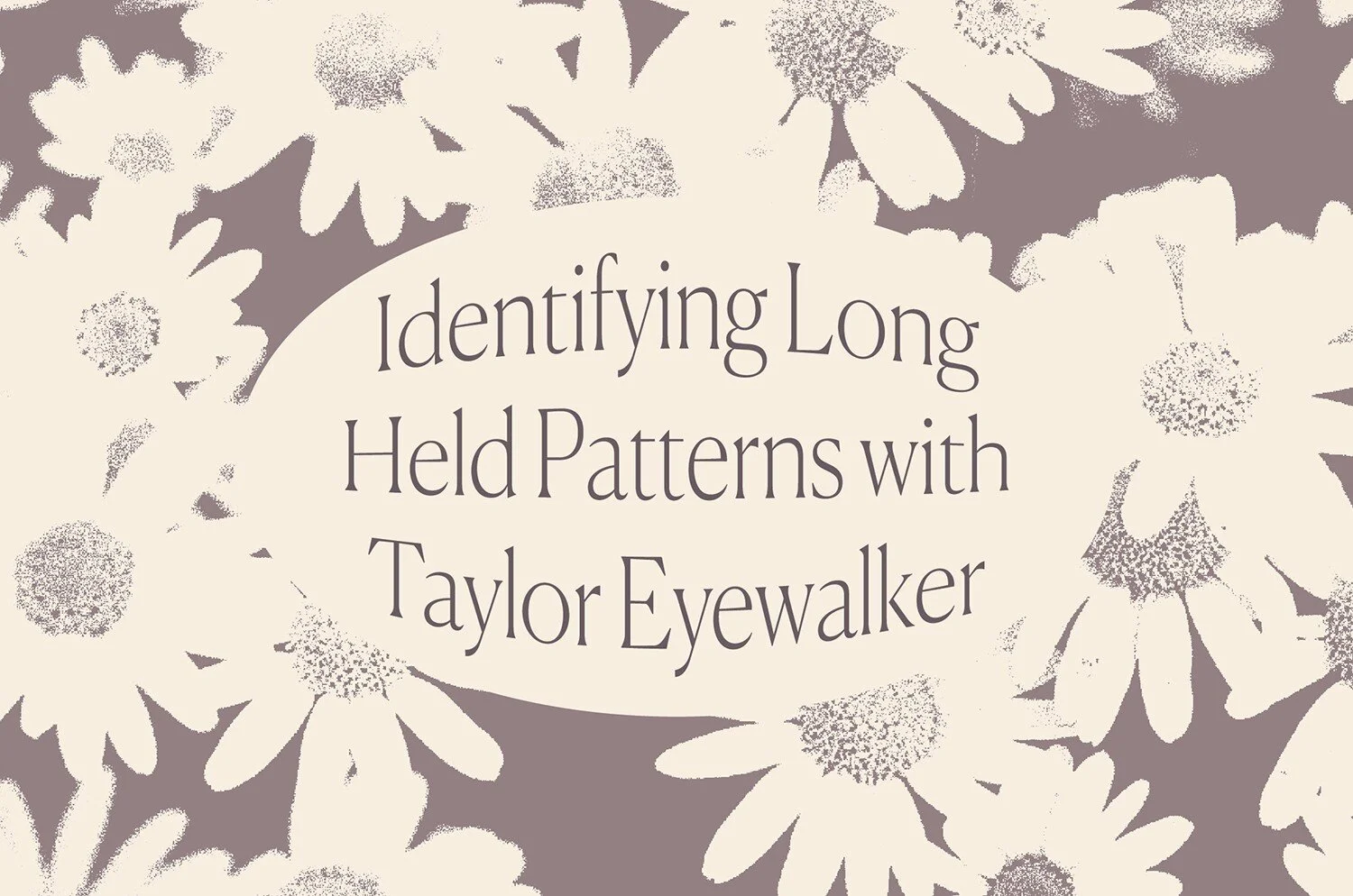 Identifying Long Held Patterns with Taylor Eyewalker