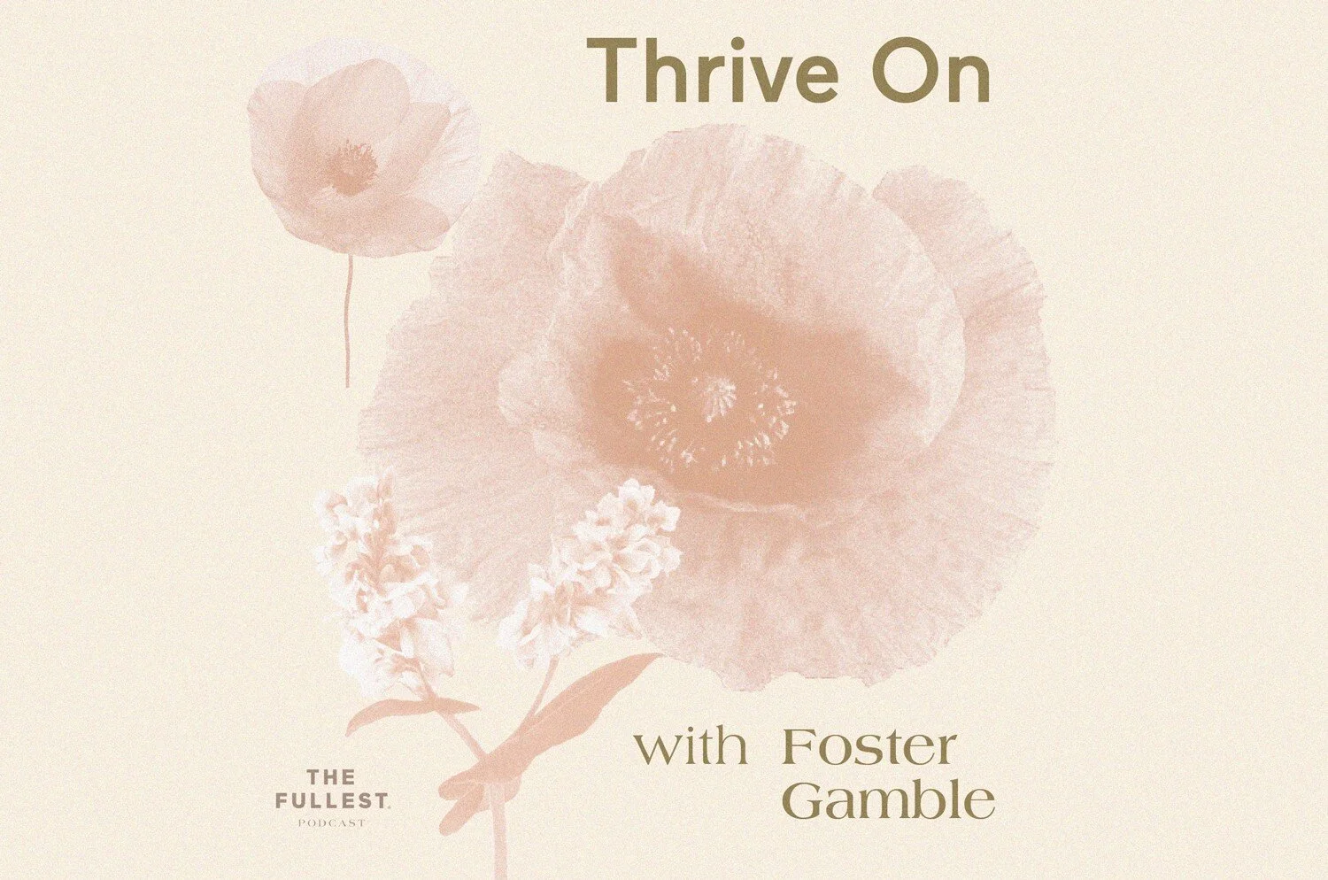 Thrive On with Foster Gamble