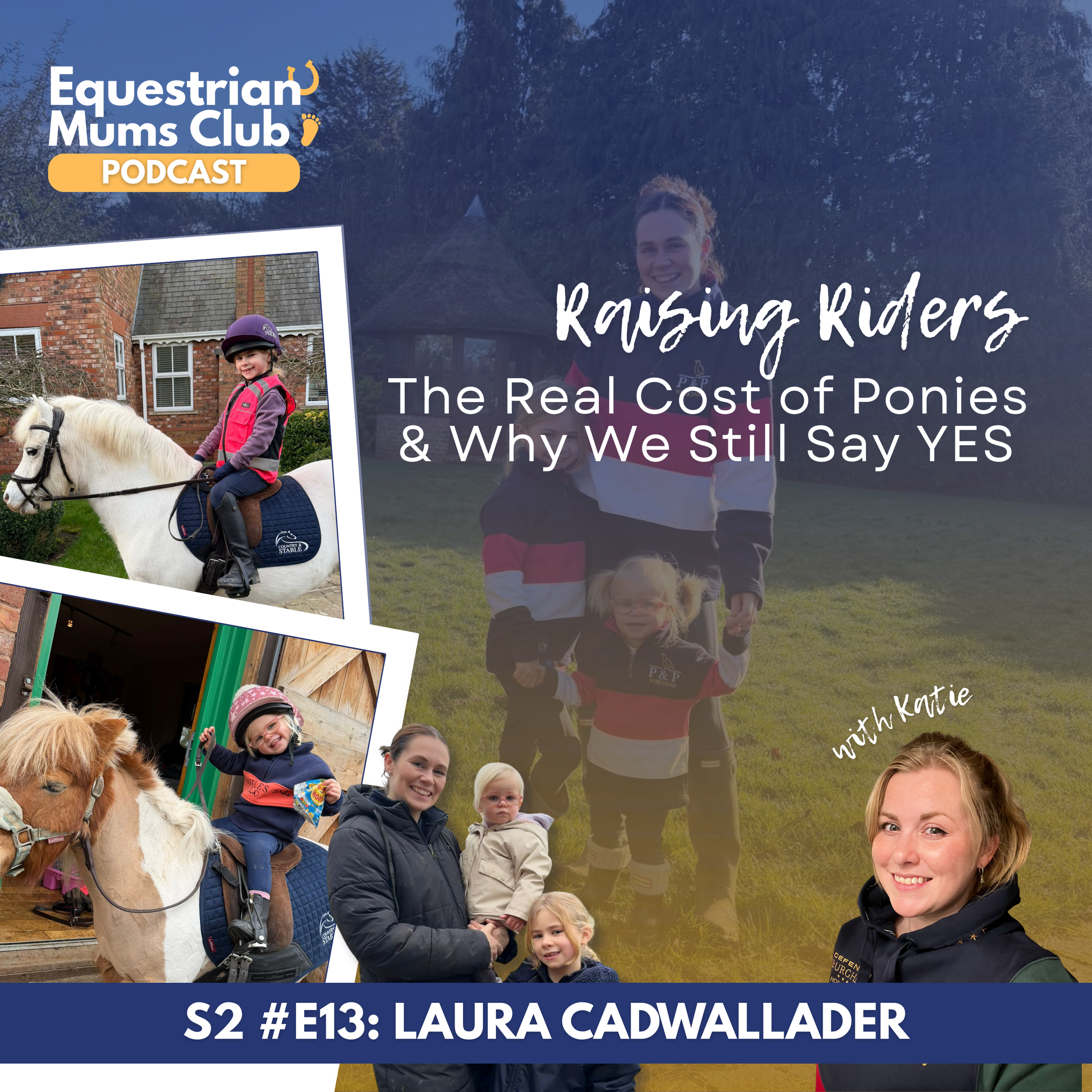 S2 #13 Raising Riders: The Real Cost of Ponies &amp; Why We Still Say YES | Chat with Laura Cadwallader